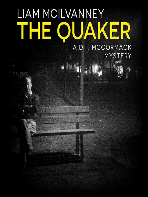 Title details for The Quaker by Liam McIlvanney - Available